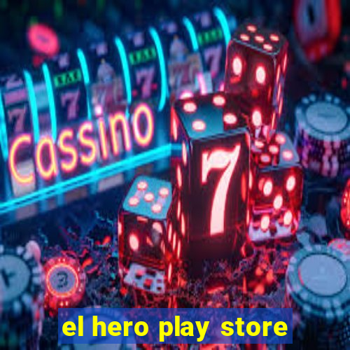 el hero play store